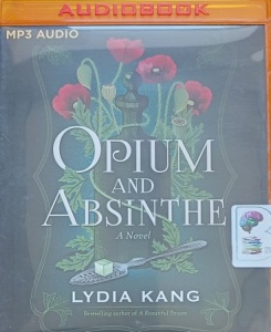 Opium and Absinthe written by Lydia Kang performed by Bailey Carr on MP3 CD (Unabridged)